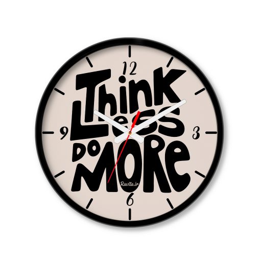 ساعت رومیزی دیواری راویتا طرح کمتر فکر کن، بیشتر انجام بده - Think Less, Do More کد 3988